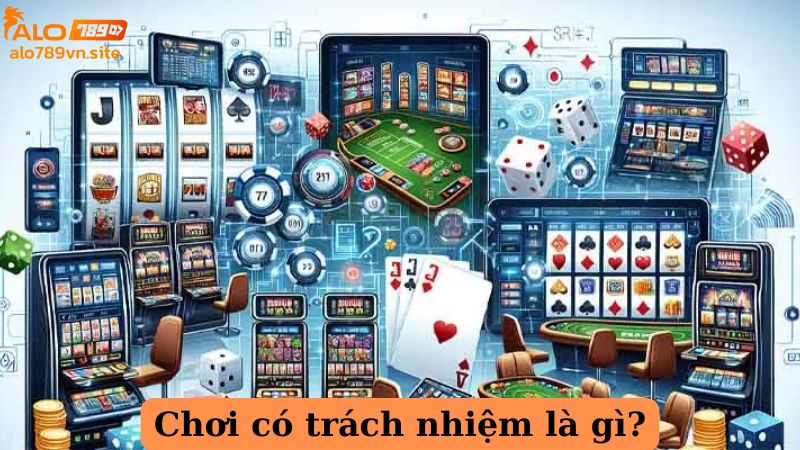 Chơi có trách nhiệm là gì?