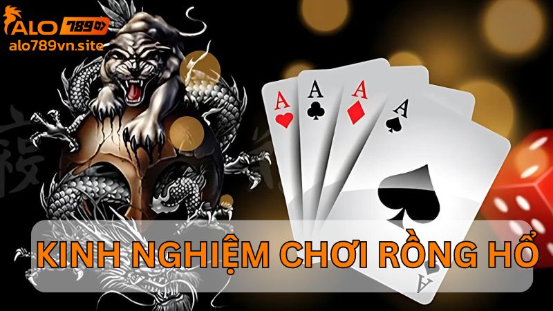 Kinh nghiệm chơi Rồng Hổ