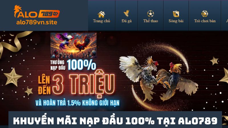 Nhà cái ALO789 khuyến mãi nạp đầu 100% 