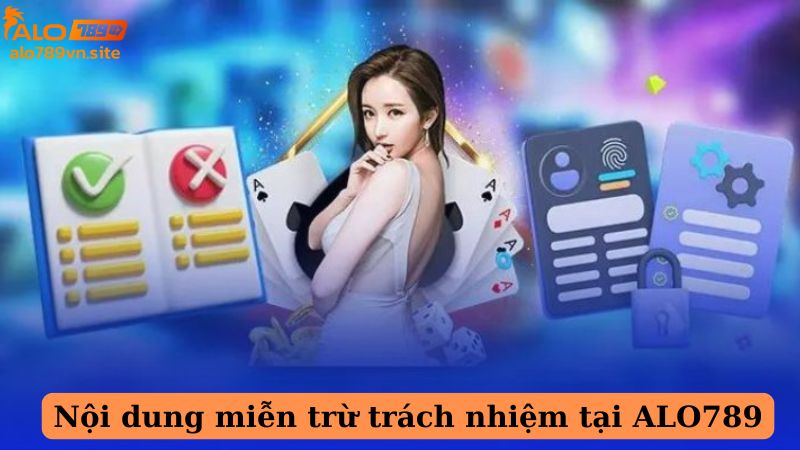 Nội dung miễn trừ trách nhiệm tại ALO789