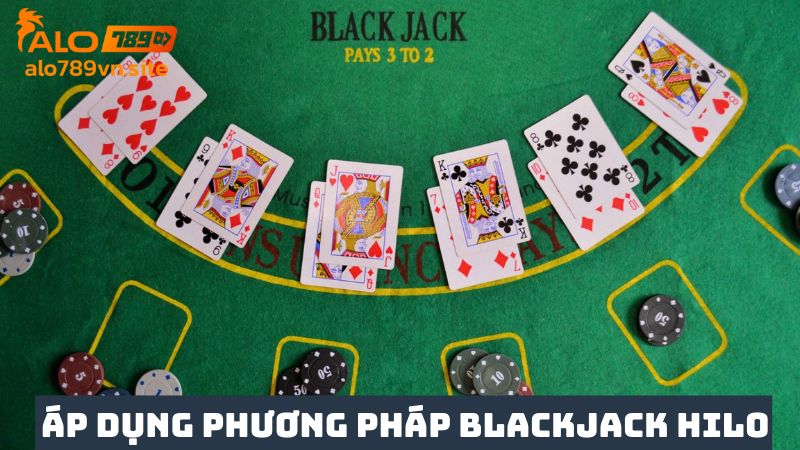 Phương pháp Blackjack HiLo chơi hiệu quả 