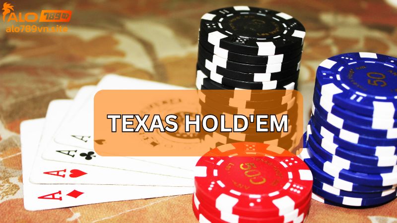 Tìm hiểu biến thể Poker Texas Hold'em